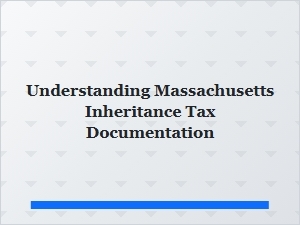Understanding Massachusetts Inheritance Tax Forms